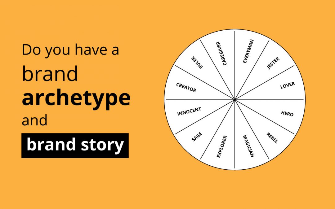 Do you have a brand archetype and brand story?